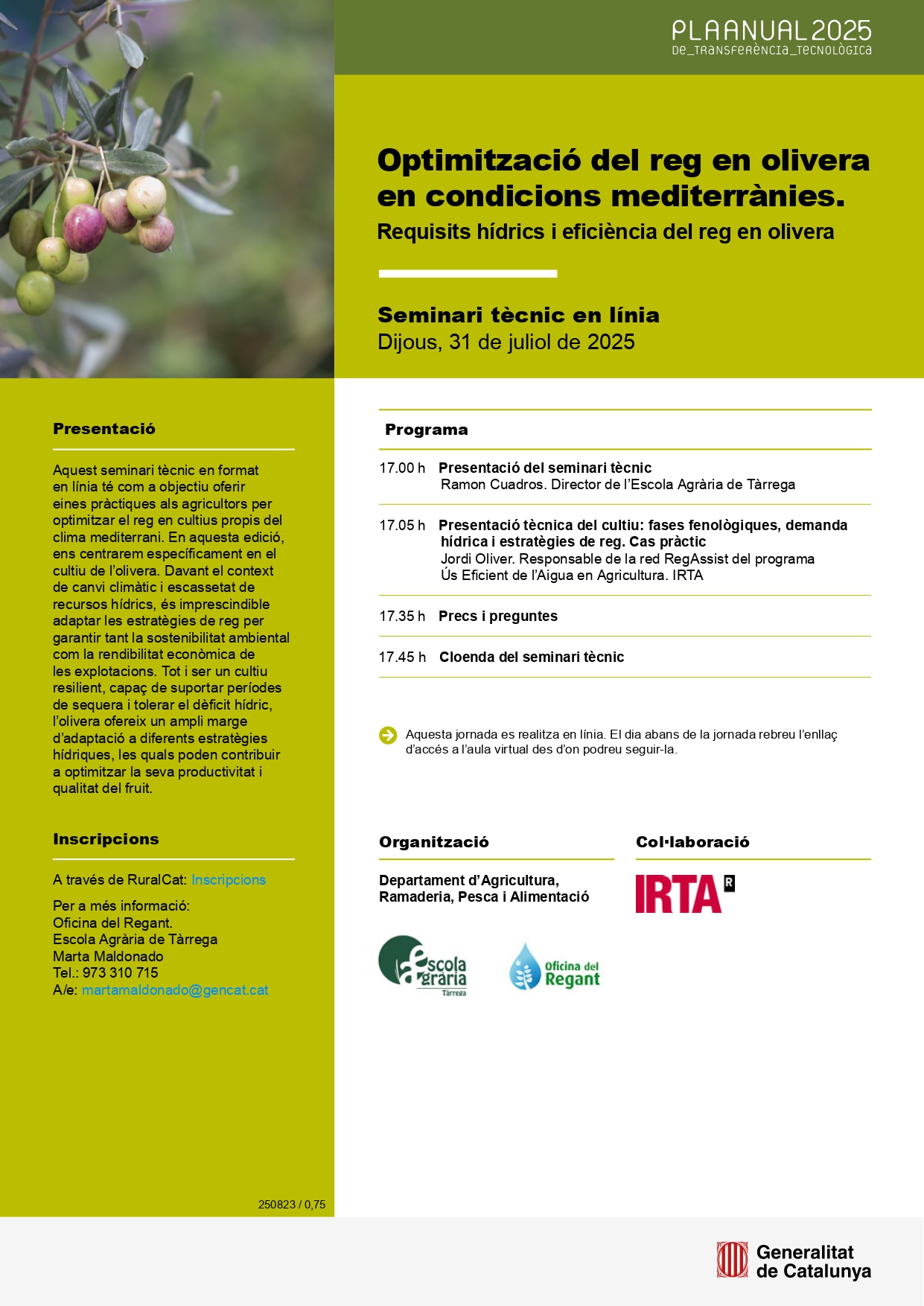 Optimització del reg en olivera en condicions mediterrànies. Requisits hídrics i eficiència del reg en olivera